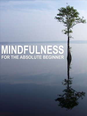 cover image of Mindfulness for the Absolute Beginner
